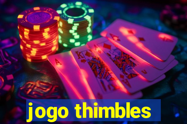jogo thimbles